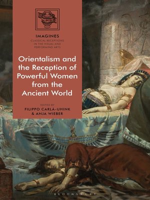 cover image of Orientalism and the Reception of Powerful Women from the Ancient World